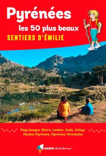 Couverture du livre « Pyrénées, les 50 plus beaux sentiers d'Emilie » de Collectif & Fabok J. aux éditions Rando