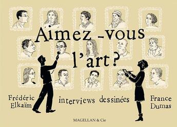 Couverture du livre « Aimez-vous l'art ? » de Frederic Elkaim et France Dumas aux éditions Magellan & Cie