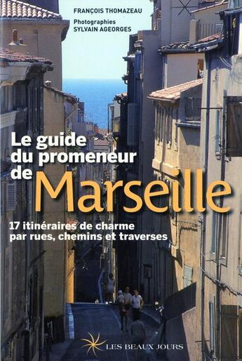 Couverture du livre « RETOUR A ; le guide du promeneur de Marseille » de Francois Thomazeau aux éditions Les Beaux Jours