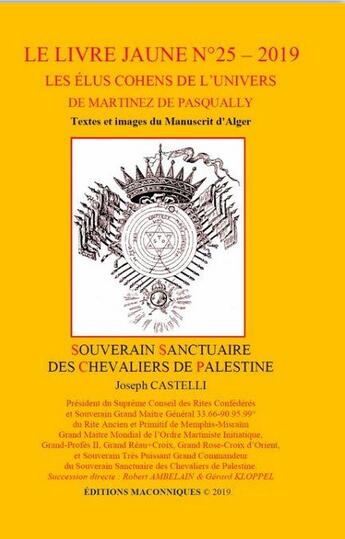 Couverture du livre « Le livre jaune t.25 : les élus Cohens de l'univers » de Joseph Castelli aux éditions Editions Maconniques