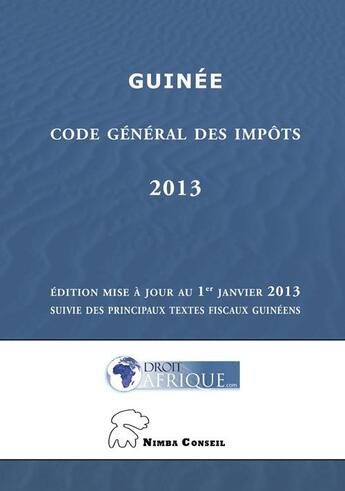 Couverture du livre « Guinee - Code general des impots 2013 » de Droit-Afrique aux éditions Droit-afrique.com