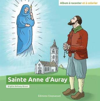 Couverture du livre « Sainte anne d'auray - album a raconter et a colorier » de Bellamy-Brown B. aux éditions Emmanuel