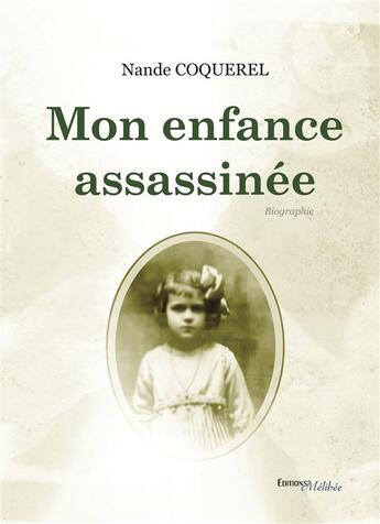 Couverture du livre « Mon enfance assassinée » de Nande Coquerel aux éditions Melibee