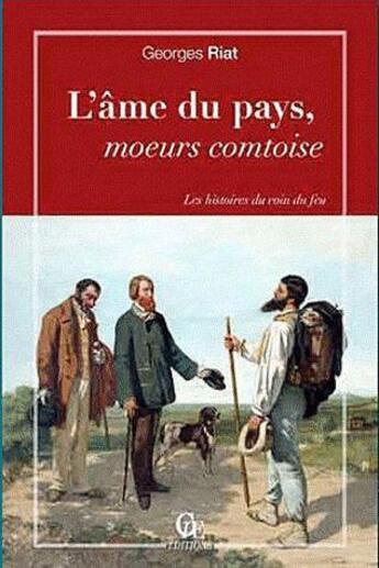 Couverture du livre « L'âme du pays ; moeurs comtoises » de Georges Riat aux éditions Communication Presse Edition