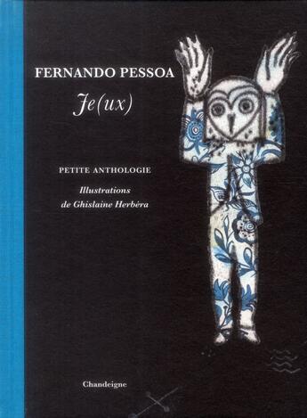 Couverture du livre « Je(ux) ; petite anthologie » de Ghislaine Herbera et Fernando Pessoa aux éditions Chandeigne