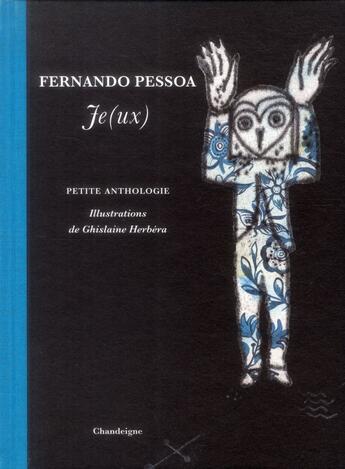 Couverture du livre « Je(ux) ; petite anthologie » de Ghislaine Herbera et Fernando Pessoa aux éditions Editions Chandeigne&lima