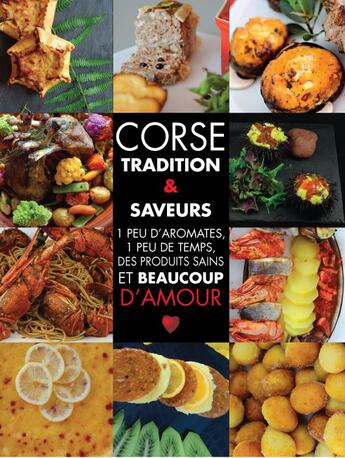 Couverture du livre « Corse, tradition & saveurs ; 1 peu d'aromates, 1 peu de temps, des produits sains et beaucoup d'amour » de Jean-Marc Alfonsi aux éditions Clementine