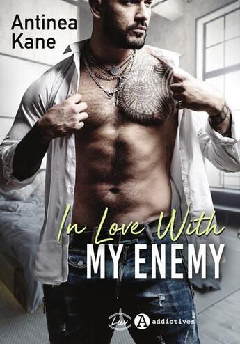 Couverture du livre « In love with my enemy » de Antinea Kane aux éditions Editions Addictives