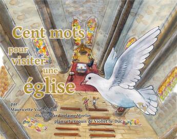 Couverture du livre « Cent mots pour visiter une église » de Mauricette Vial-Andru et Violaine Morlin aux éditions Saint Jude