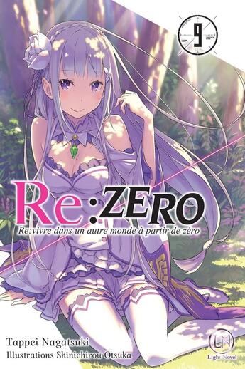 Couverture du livre « Re : Zero - re:vivre dans un autre monde à partir de zéro Tome 9 » de Tappei Nagatsuki et Shinichirou Otsuka aux éditions Ofelbe