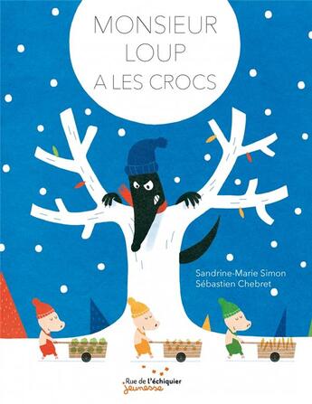 Couverture du livre « Monsieur loup a les crocs » de Sebastien Chebret et Sandrine-Marie Simon aux éditions Rue De L'echiquier