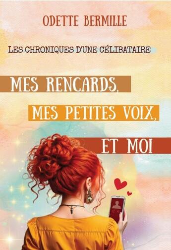 Couverture du livre « Mes rencards, mes petites voix et moi : Les chroniques d'une célibataire » de Odette Bermille aux éditions Publishroom Factory