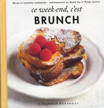 Couverture du livre « Ce week-end, c'est brunch » de Pierre Javelle et Akiko Ida et Gilles Laurindon et Laurence Laurindon aux éditions Marabout