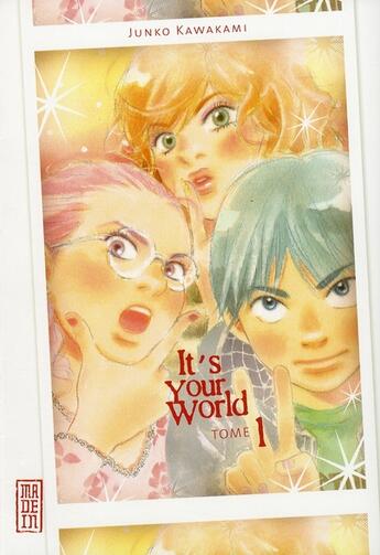 Couverture du livre « It's your world Tome 1 » de Junko Kawakami aux éditions Kana