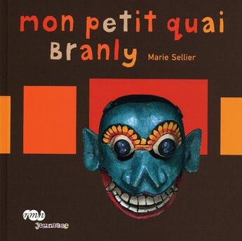 Couverture du livre « Mon petit quai Branly » de Marie Sellier aux éditions Reunion Des Musees Nationaux