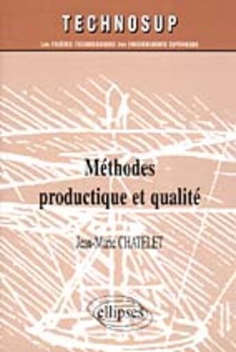 Couverture du livre « Methodes productique et qualite » de Chatelet aux éditions Ellipses
