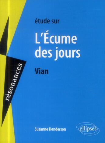 Couverture du livre « Vian, lecume des jours » de Suzanne Henderson aux éditions Ellipses