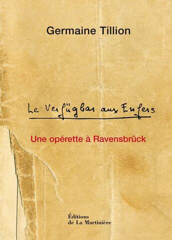 Couverture du livre « Le verfügbar aux enfers ; une opérette à Ravensbrück » de Germaine Tillion aux éditions La Martiniere