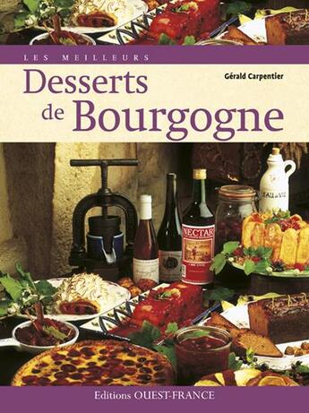 Couverture du livre « Meilleurs desserts de Bourgogne » de Carpentier et Benaouda aux éditions Ouest France