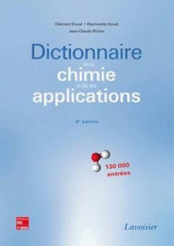 Couverture du livre « Dictionnaire de la chimie et de ses applications (4 édition) » de Duval aux éditions Tec Et Doc