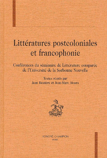 Couverture du livre « Litteratures Postcoloniales Et Francophonie » de Jean Bessière et Jean-Marc Moura aux éditions Honore Champion