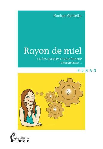 Couverture du livre « Rayon de miel » de Monique Quittelier aux éditions Societe Des Ecrivains