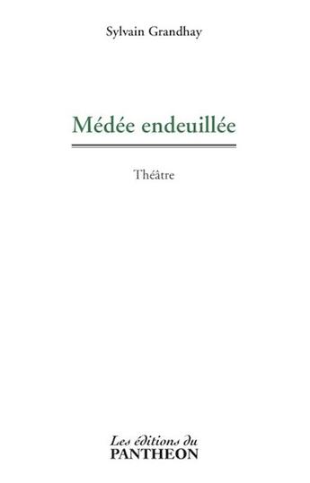 Couverture du livre « Médée endeuillée » de Sylvain Grandhay aux éditions Editions Du Panthéon