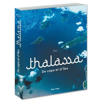 Couverture du livre « Thalassa - de caps et d'iles » de Gerard Schaller aux éditions Hugo Image