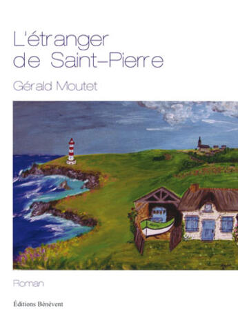 Couverture du livre « L'étranger de Saint-Pierre » de Gerald Moutet aux éditions Benevent