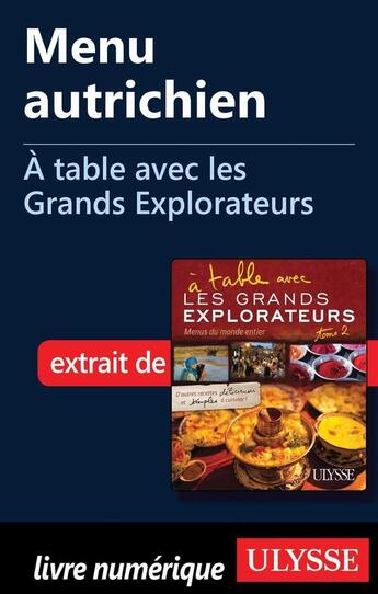 Couverture du livre « À table avec les Grands Explorateurs ; menu autrichien » de Patrick Bureau aux éditions Ulysse