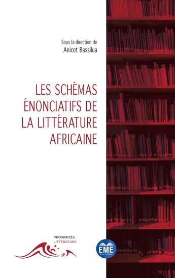 Couverture du livre « Les schémas énonciatifs de la littérature africaine » de Anicet Bassilua aux éditions Eme Editions