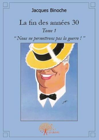 Couverture du livre « La fin des années 30 t.1 ; 