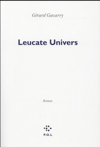 Couverture du livre « Leucate univers » de Gérard Gavarry aux éditions P.o.l