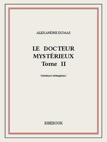 Couverture du livre « Le docteur mystérieux t.2 » de Alexandre Dumas aux éditions Bibebook