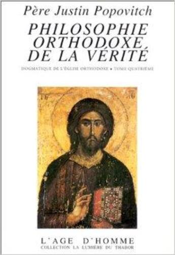 Couverture du livre « Philosophie orthodoxe de la verite iv » de Popovic Justin aux éditions L'age D'homme