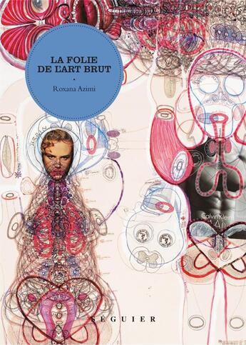 Couverture du livre « La folie de l'art brut » de Roxana Azimi aux éditions Seguier