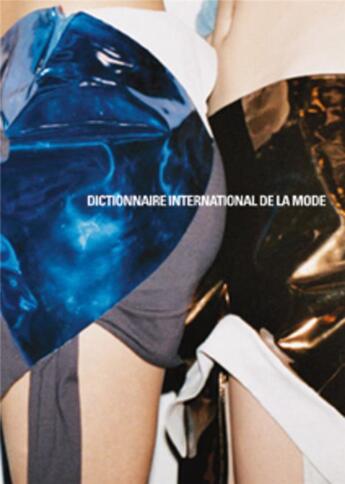Couverture du livre « Dictionnaire international de la mode » de Lydia Kamitsis et Bruno Remaury aux éditions Le Regard