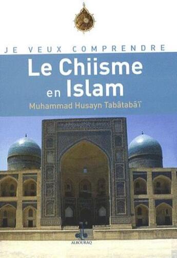 Couverture du livre « Le chiisme en Islam » de Tabataba'I M H. aux éditions Albouraq