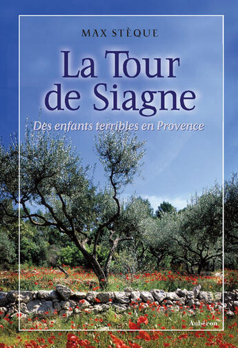 Couverture du livre « La tour de Siagne ; des enfants terribles en Provence » de Max Steque aux éditions Auberon
