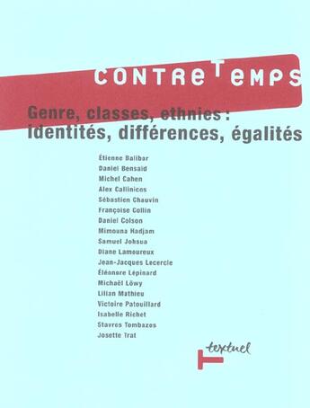 Couverture du livre « Revue contre-temps t.7 ; genres, classes, ethnies : identités, différences, égalités » de  aux éditions Textuel