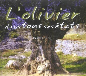 Couverture du livre « L'olivier dans tous ses etats » de Jacotte Faure aux éditions France Europe