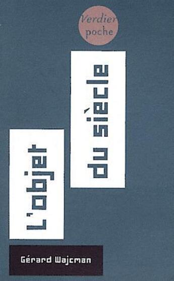 Couverture du livre « L'objet du siècle » de Gerard Wajcman aux éditions Verdier