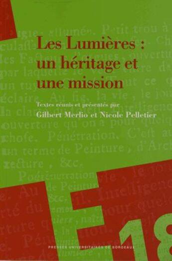 Couverture du livre « Les Lumières : un héritage et une mission : Hommage à Jean Mondot » de Pelletier/Merli aux éditions Pu De Bordeaux