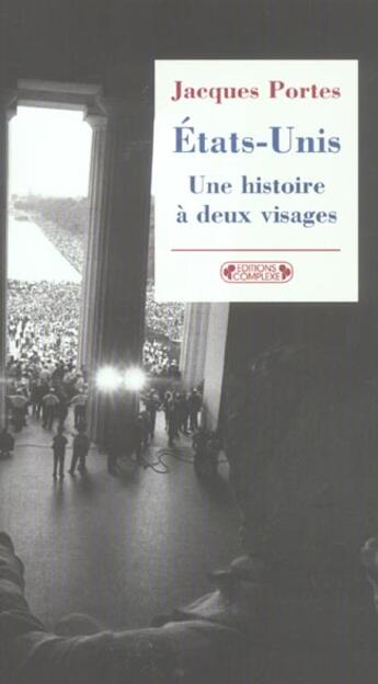 Couverture du livre « Etats unis une histoire a deux visages » de Jacques Portes aux éditions Complexe