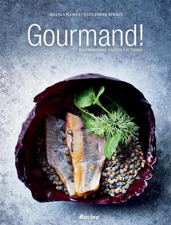 Couverture du livre « Gourmand ! » de Alexandre Bibaut et Malika Hamza aux éditions Editions Racine