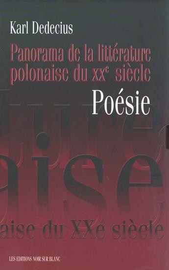 Couverture du livre « Panorama De La Litterature Polonaise Du Xxeme S. Poesie 2 Vols Coffret » de Karl Dedecius aux éditions Noir Sur Blanc