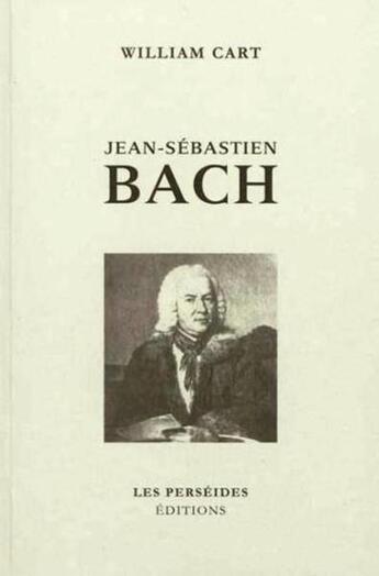 Couverture du livre « Jean-sebastien bach » de Cart William aux éditions Perseides