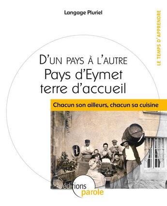 Couverture du livre « D'un pays à l'autre, Pays d'Eymet terre d'accueil » de Association Langage Pluriel aux éditions Parole