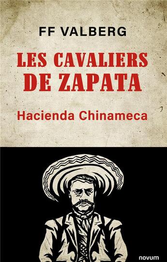 Couverture du livre « Les Cavaliers de Zapata : Hacienda Chinameca » de Valberg F.F. aux éditions Books On Demand