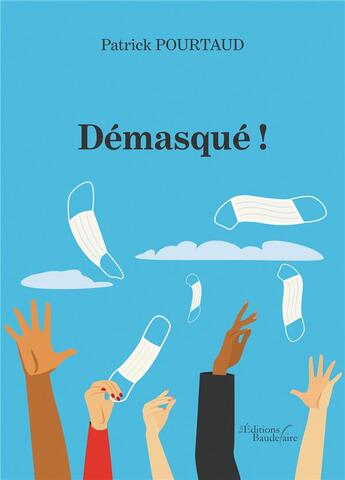 Couverture du livre « Démasqué ! » de Patrick Pourtaud aux éditions Baudelaire